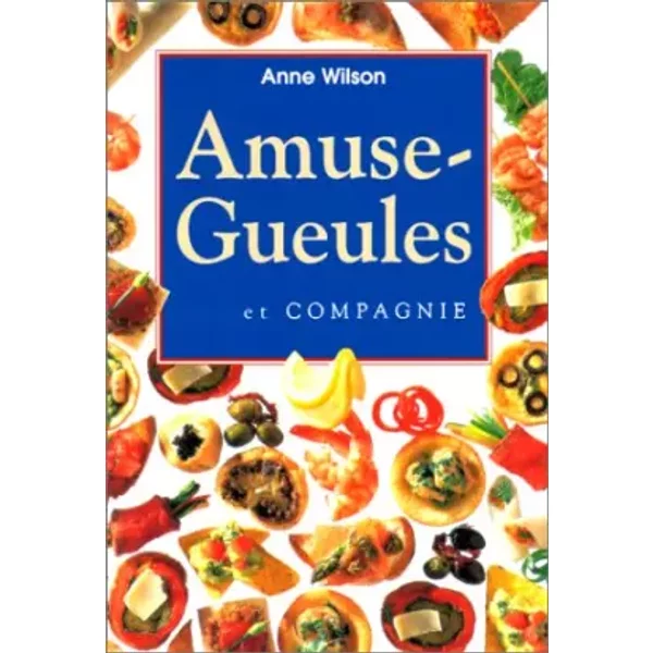 Amuse-Gueules Et Compagnie - Anne Wilson-image