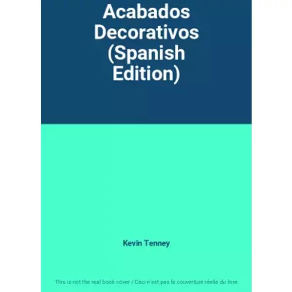 Acabados Decorativos (Spanish Edition) - Kevin Tenney