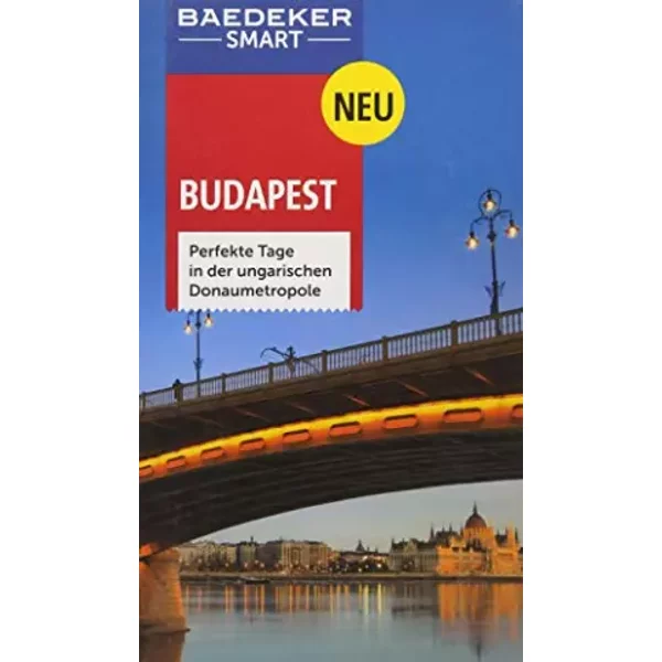 Baedeker Smart ReisefüHrer Budapest: Perfekte Tage In Der Ungarischen Donaumetropole - Neal Bedford, Mirko Kaupat-image
