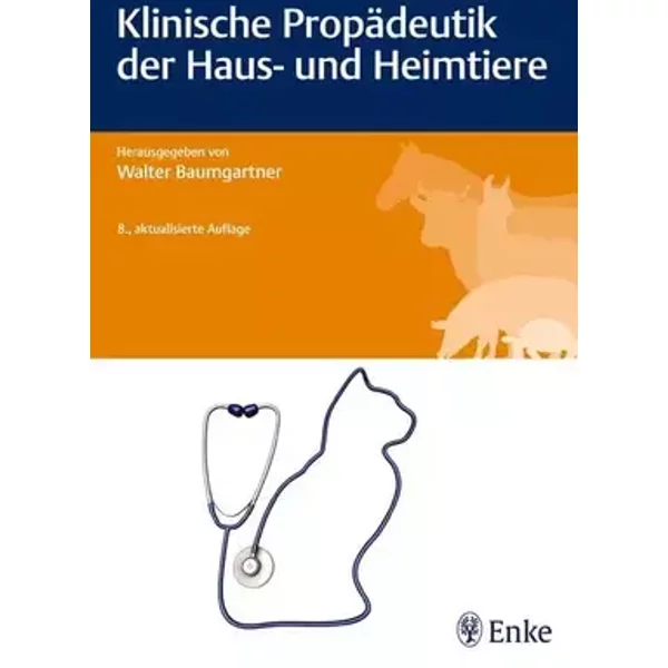Klinische Propädeutik der Haus- und Heimtiere - Walter Baumgartner