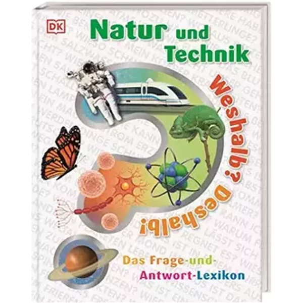 Weshalb? Deshalb! Natur und Technik: Das Frage-und-Antwort-Lexikon - Unknown .
