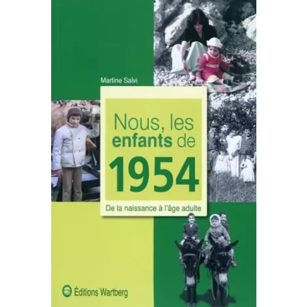 Nous, Les Enfants De 1954 : De La Naissance à L'âGe Adulte - Martine Salvi-image