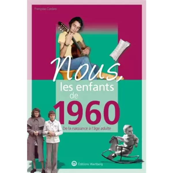 Nous, Les Enfants De 1960: De La Naissance à L'age Adulte - FrançOise Cordaro-image