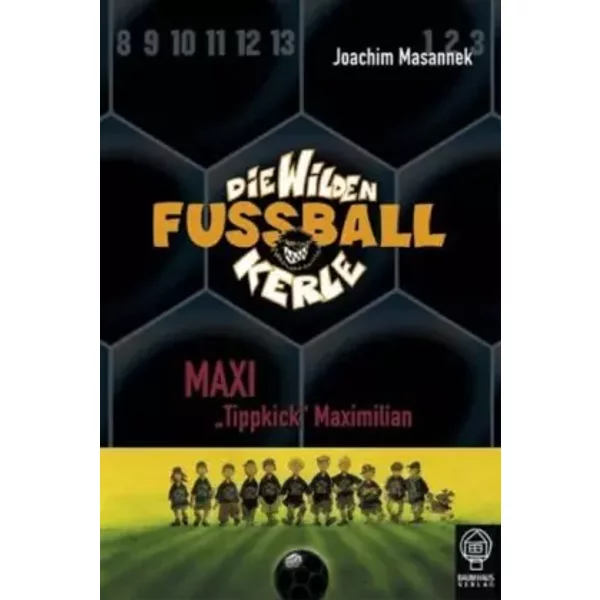Die Wilden FußBallkerle, Bd.7: Maxi "Tippkick" Maximilian - Joachim Masannek-image