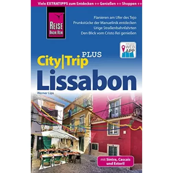 Reise Know-How Reiseführer Lissabon (CityTrip PLUS): mit Stadtplan und kostenloser Web-App - Werner Lips