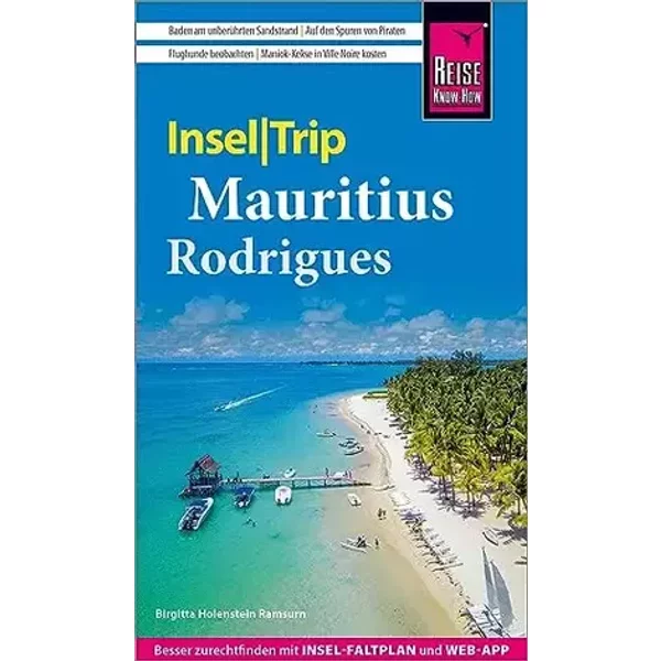 Reise Know-How InselTrip Mauritius und Rodrigues: Reiseführer mit Insel-Faltplan und kostenloser Web-App - Birgitta Holenstein Ramsurn