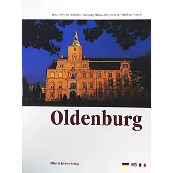 Oldenburg: Deutsch-Englisch-Französisch (Eine Bildreise) - Gabriele Henneberg, Jörg M Henneberg