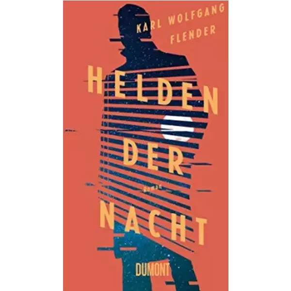 Helden Der Nacht: Roman - Karl Wolfgang Flender-image