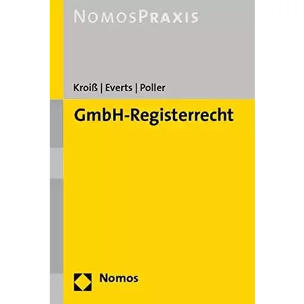 GmbH-Registerrecht - Ludwig Kroiß, Arne Everts, Stefan Poller