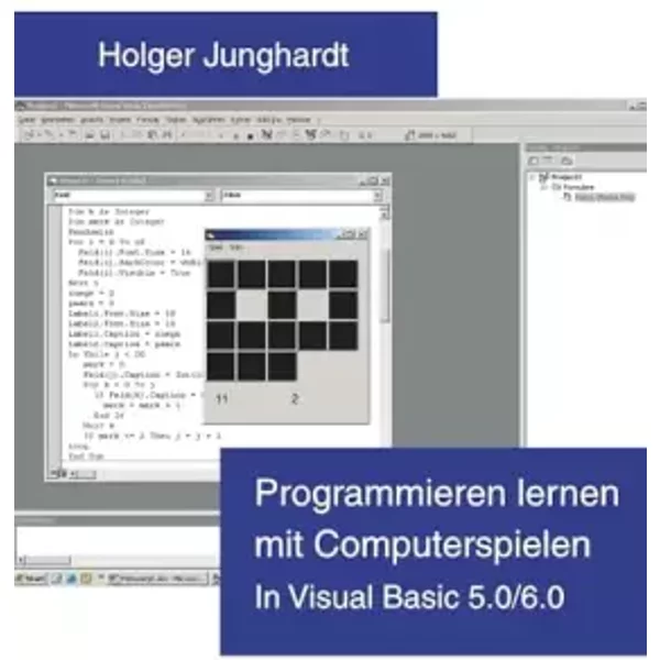 Programmieren lernen mit Computerspielen: In Visual Basic 5.0 / 6.0 - Holger Junghardt