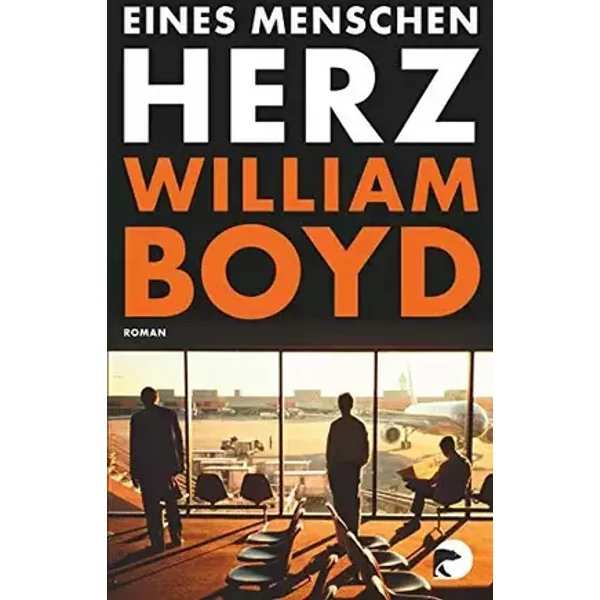 Eines Menschen Herz: Roman - William Boyd