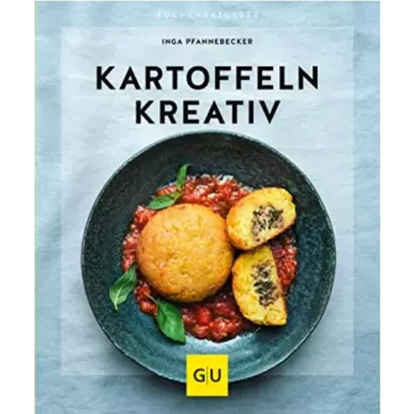 Kartoffeln kreativ (GU Küchenratgeber) - Inga Pfannebecker