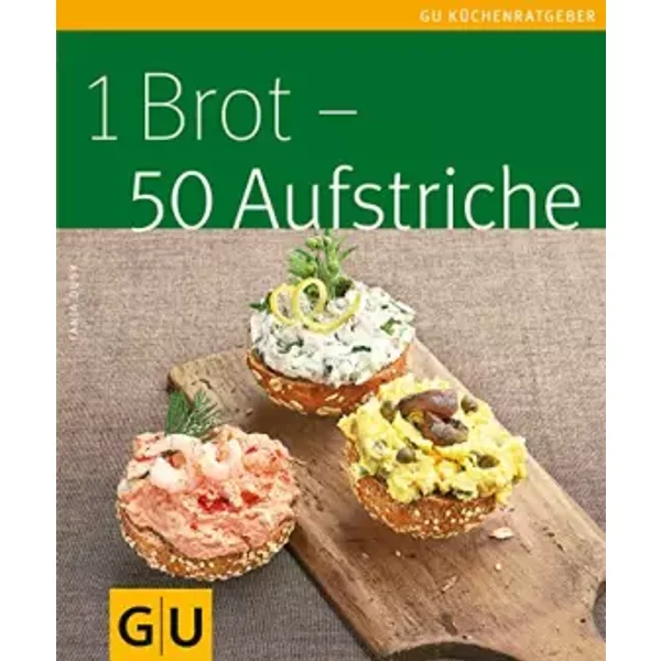 1 Brot - 50 Aufstriche - Tanja Dusy