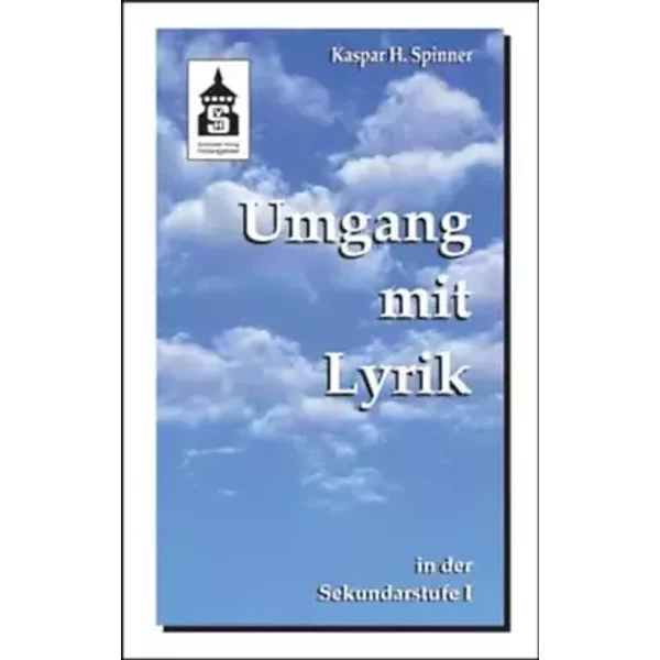 Umgang mit Lyrik in der Sekundarstufe I - Kaspar H Spinner