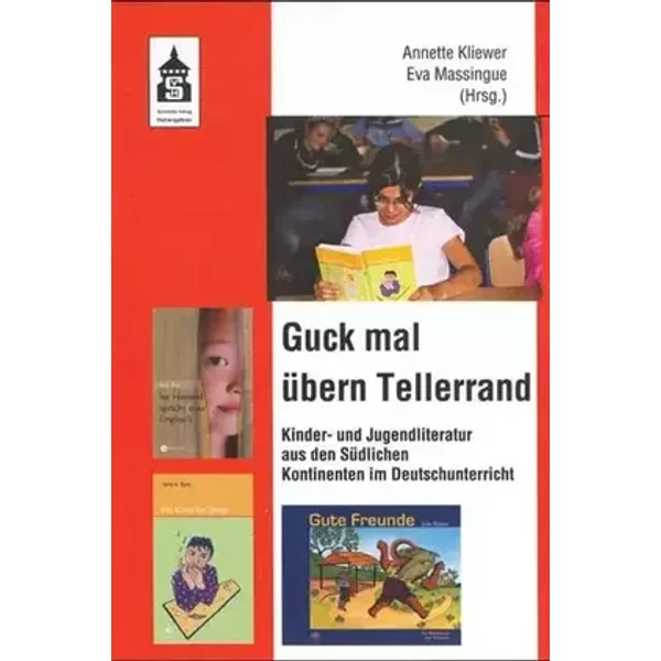 Guck mal übern Tellerrand: Kinder- und Jugendliteratur aus den Südlichen Kontinenten im Deutschunterricht - Na