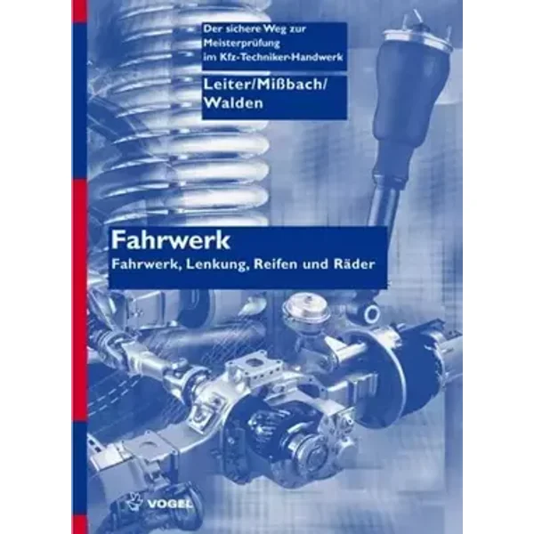 Fahrwerk (Der sichere Weg zur Meisterprüfung im Kfz-Handwerk) - Ralf Leiter, Steffen Missbach, Michael Walden