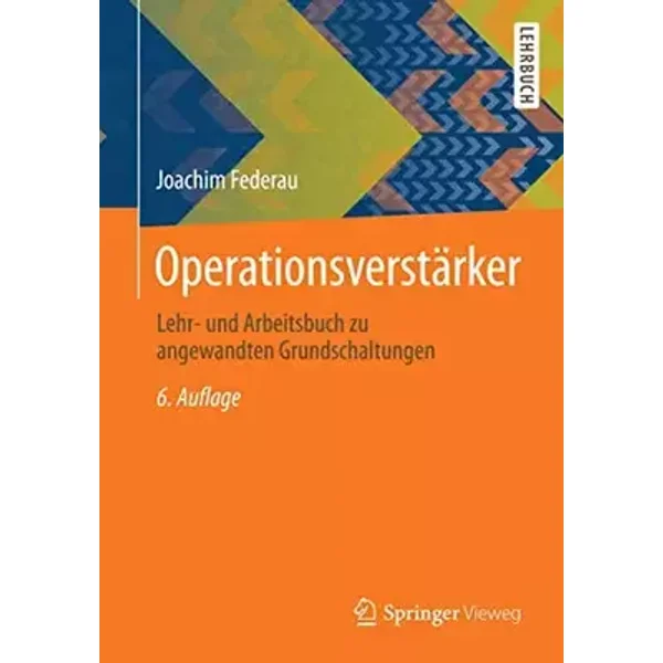 Operationsverstärker: Lehr- und Arbeitsbuch zu angewandten Grundschaltungen (German Edition) - Joachim Federau