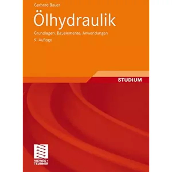 ÖLhydraulik: Grundlagen, Bauelemente, Anwendungen - Gerhard Bauer-image