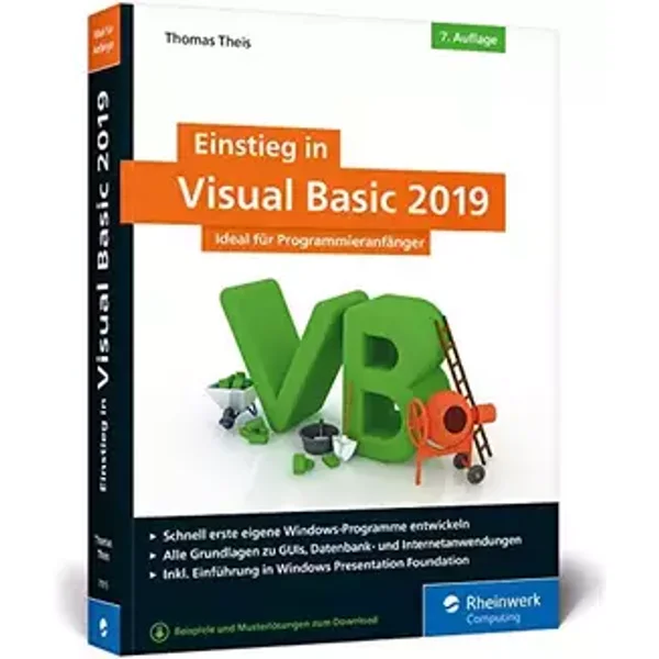 Einstieg in Visual Basic 2019: Ideal für alle, die mit dem Programmieren anfangen - Thomas Theis