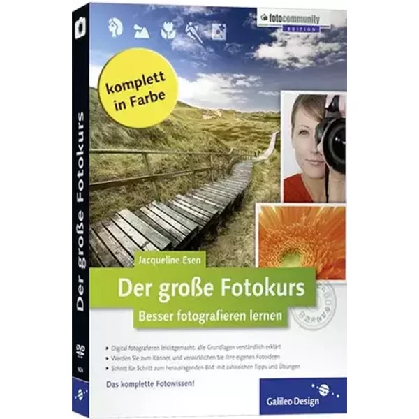 Der große Fotokurs: Besser fotografieren lernen (Galileo Design) - Jacqueline Esen