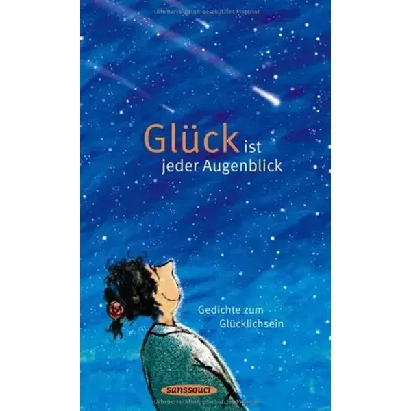 Glück ist jeder Augenblick: Gedichte zum Glücklichsein - Unknown.