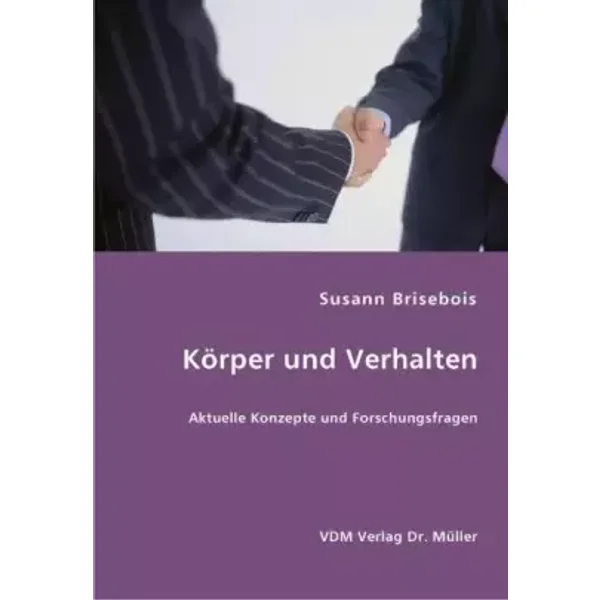 Körper und Verhalten: Aktuelle Konzepte und Forschungsfragen - Susann Brisebois