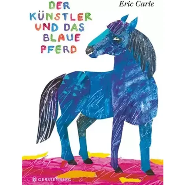 Der Künstler und das blaue Pferd - Eric Carle
