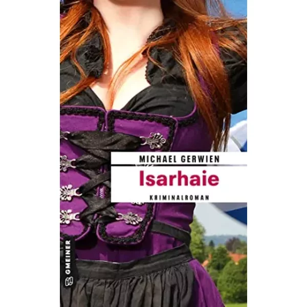 Isarhaie: Der Vierte Fall FüR Max Raintaler - Michael Gerwien-image