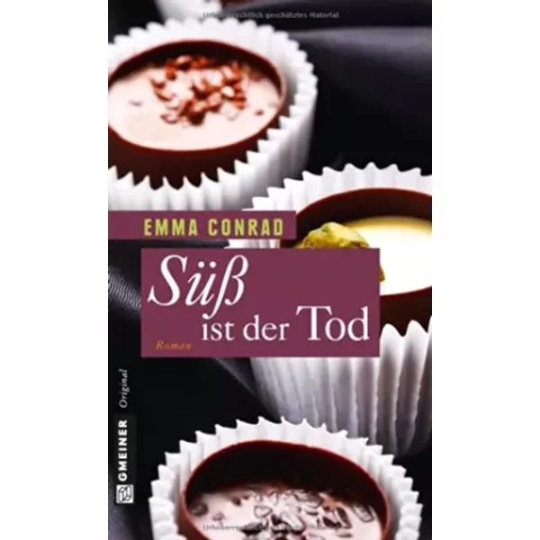 Süß ist der Tod: Roman (Journalistin Constanze Freitag) - Emma Conrad