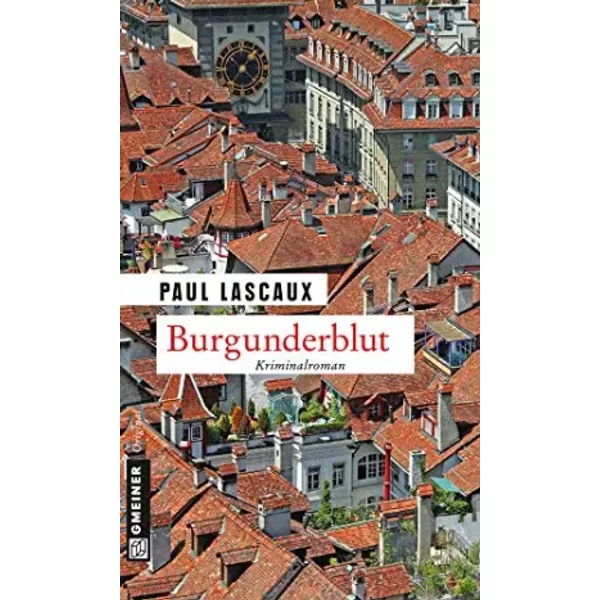 Burgunderblut: Ein Fall FüR MüLler & Himmel (Kriminalromane Im Gmeiner-Verlag) - Paul Lascaux-image