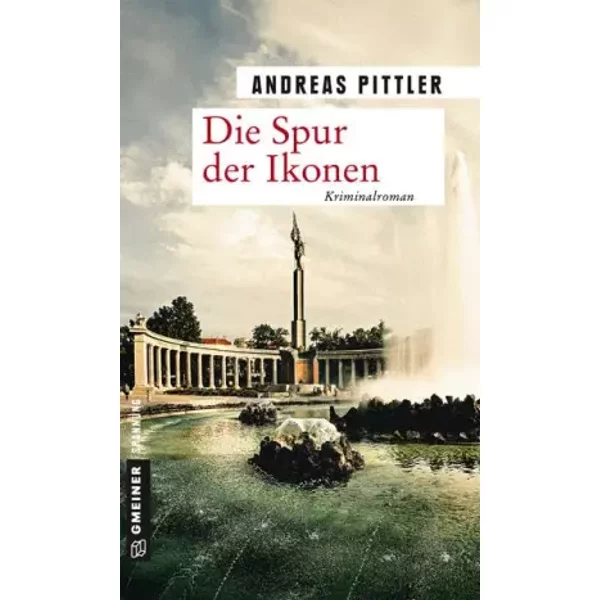 Die Spur Der Ikonen: Kriminalroman (Zeitgeschichtliche Kriminalromane Im Gmeiner-Verlag) - Andreas Pittler-image