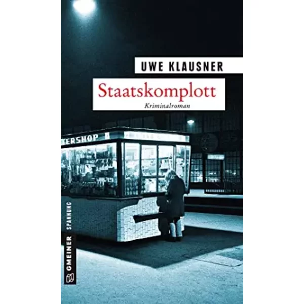 Staatskomplott: Tom Sydows Zehnter Fall (Zeitgeschichtliche Kriminalromane Im Gmeiner-Verlag) - Uwe Klausner-image