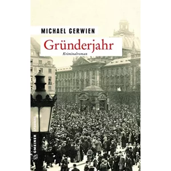 GrüNderjahr: 100 Jahre Freistaat Bayern (Zeitgeschichtliche Kriminalromane Im Gmeiner-Verlag) - Michael Gerwien-image