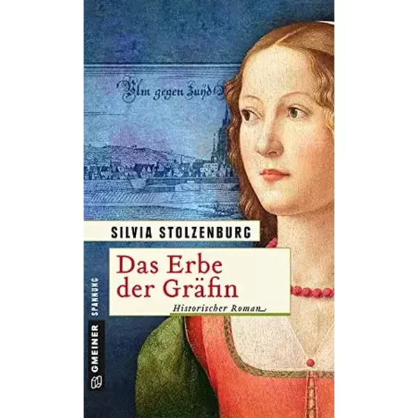 Das Erbe der Gräfin: Historischer Roman (Historische Romane im GMEINER-Verlag) - Silvia Stolzenburg