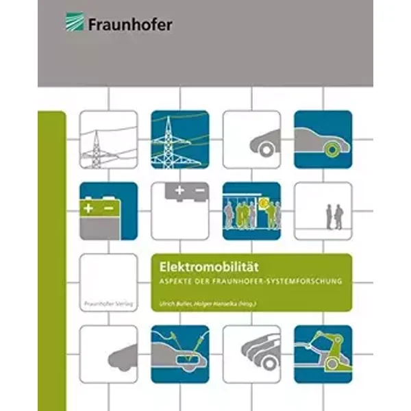 Elektromobilität: Aspekte der Fraunhofer-Systemforschung - unknown author