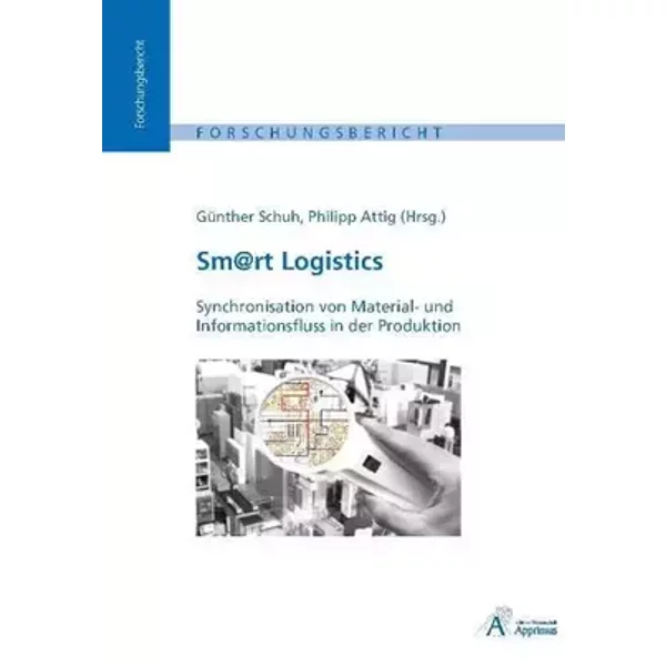 Sm@rt Logistics - Synchronisation von Material- und Informationsfluss in der Produktion - unknown author