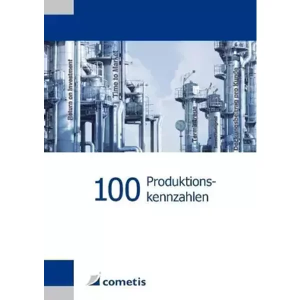 100 Produktionskennzahlen - Jürgen Bauer, Egbert Hayessen