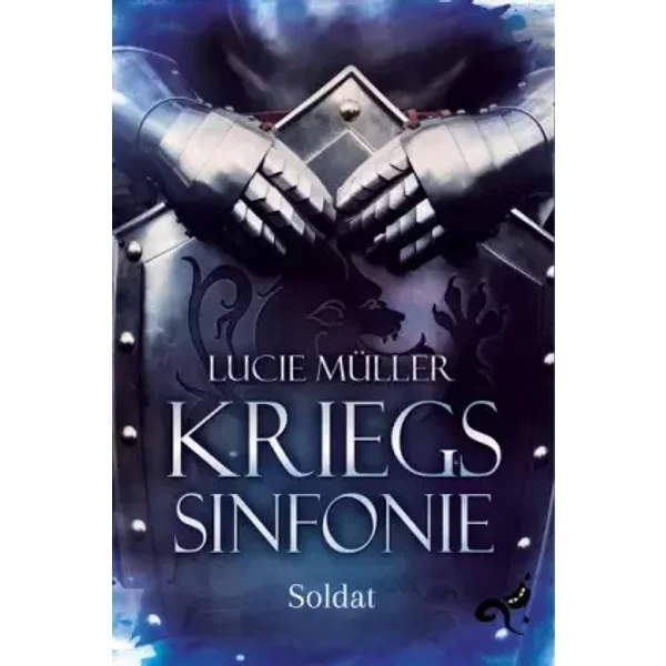 Kriegssinfonie-Band 1: Soldat (Die Kriegssinfonie) - Lucie Müller