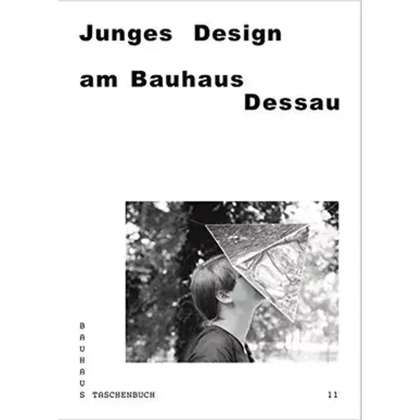 Junges Design am Bauhaus Dessau: Bauhaus Taschenbuch 11 - Jutta Stein, Katja Klaus