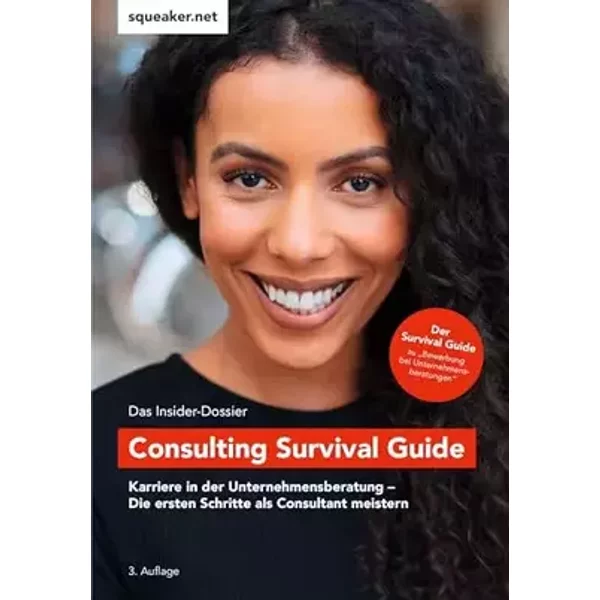 Das Insider-Dossier: Consulting Survival Guide: Karriere in der Unternehmensberatung - Die ersten Schritte als Consultant erfolgreich meiste - Thomas-Navin Lal, Ulrich Schlattmann, Stephanie Wegener
