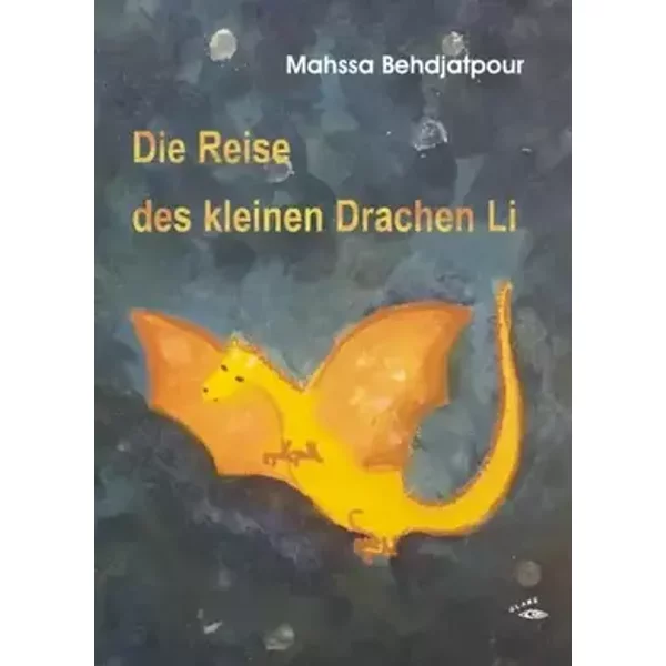 Die Reise des kleinen Drachen Li - Mahssa Behdjatpour