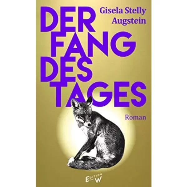 Der Fang Des Tages: Roman - Gisela Stelly Augstein-image