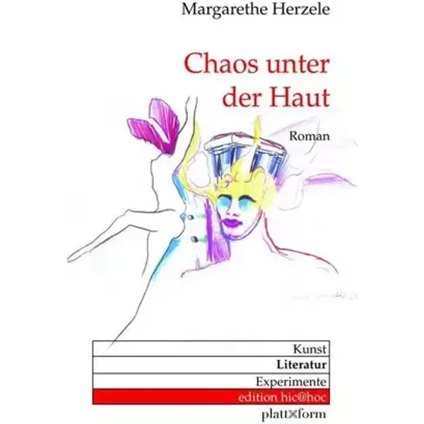 Chaos unter der Haut: Roman (edition hic Q hoc) - Margarethe Herzele