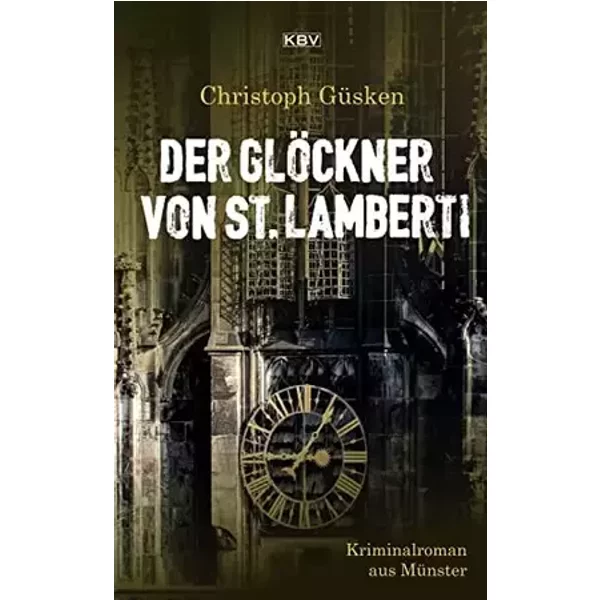 Der Glöckner von St. Lamberti: Kriminalroman aus Münster (Ex-Hauptkommissar Niklas De Jong) - Christoph Güsken