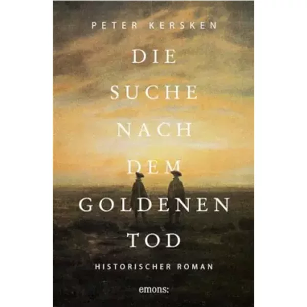 Die Suche Nach Dem Goldenen Tod: Historischer Roman - Peter Kersken-image
