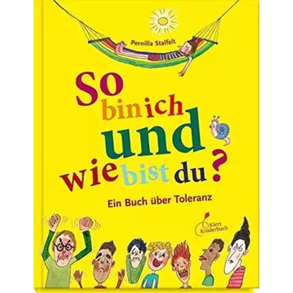 So bin ich und wie bist du?: Ein Buch über Toleranz - Pernilla Stalfelt