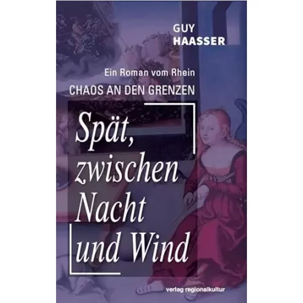 Spät, zwischen Nacht und Wind: Chaos an den Grenzen, Bd. 3 - Guy Haasser