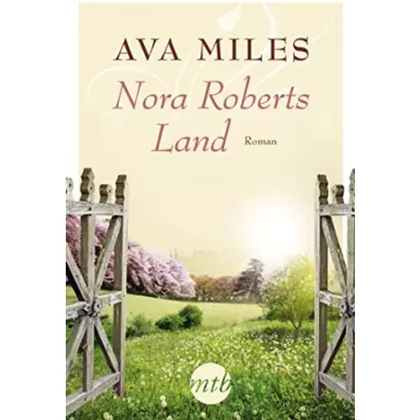 Nora Roberts Land: Roman. Deutsche ErstveröFfentlichung (Mira Star Bestseller Autoren Romance) - Ava Miles-image