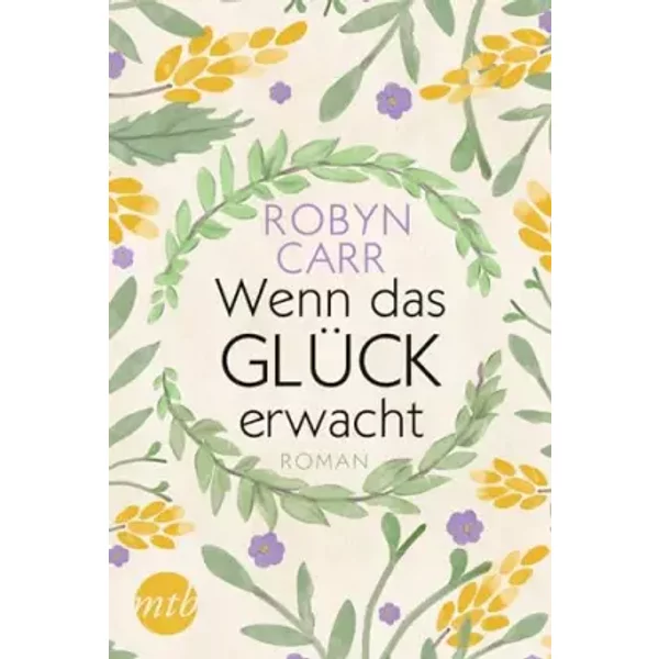 Wenn Das GlüCk Erwacht: Roman - Robyn Carr-image