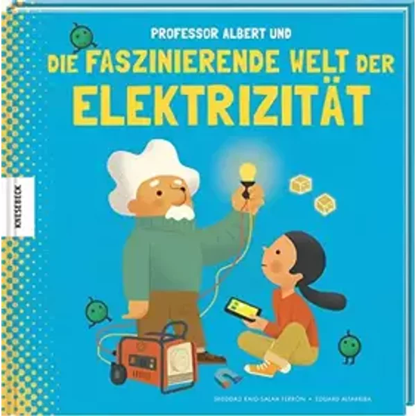 Professor Albert und die faszinierende Welt der Elektrizität - Sheddad Kaid-Salah Ferrón